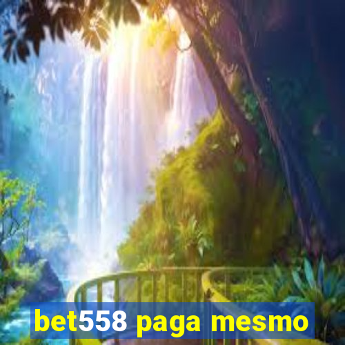 bet558 paga mesmo